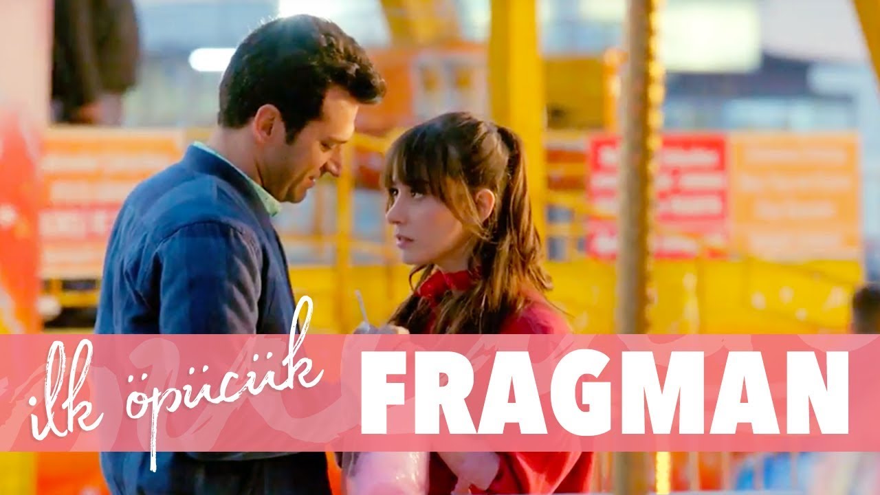 İlk Öpücük – Fragman