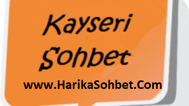 Kayseri Sohbet