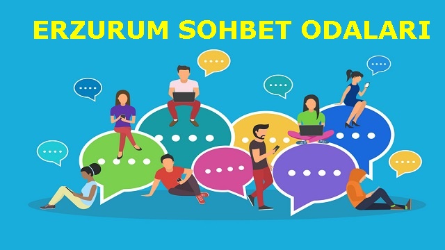 Erzurum Sohbet Odaları